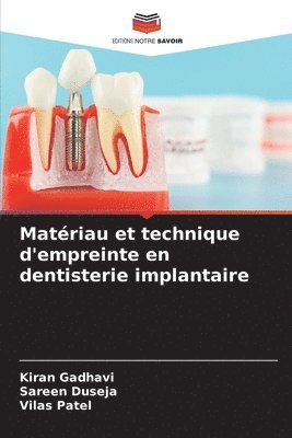 Matriau et technique d'empreinte en dentisterie implantaire 1