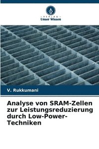 bokomslag Analyse von SRAM-Zellen zur Leistungsreduzierung durch Low-Power-Techniken