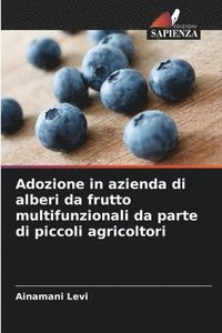 bokomslag Adozione in azienda di alberi da frutto multifunzionali da parte di piccoli agricoltori