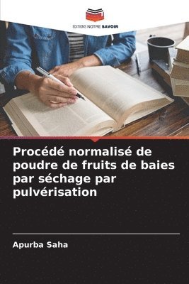 bokomslag Procd normalis de poudre de fruits de baies par schage par pulvrisation