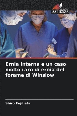 bokomslag Ernia interna e un caso molto raro di ernia del forame di Winslow