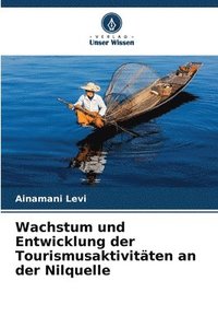 bokomslag Wachstum und Entwicklung der Tourismusaktivitten an der Nilquelle