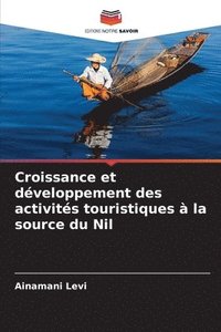 bokomslag Croissance et dveloppement des activits touristiques  la source du Nil