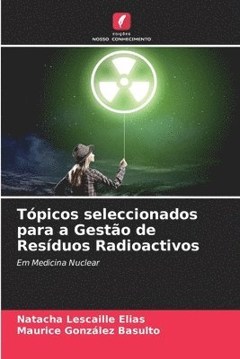 Tópicos seleccionados para a Gestão de Resíduos Radioactivos