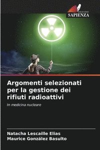 bokomslag Argomenti selezionati per la gestione dei rifiuti radioattivi