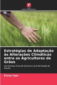 bokomslag Estratgias de Adaptao s Alteraes Climticas entre os Agricultores de Gros