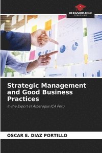 bokomslag Strategic Management and Good Business Practices