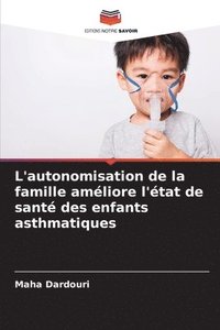 bokomslag L'autonomisation de la famille amliore l'tat de sant des enfants asthmatiques