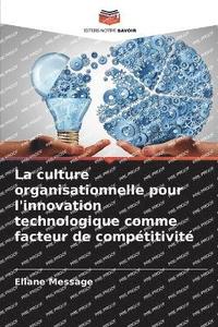 bokomslag La culture organisationnelle pour l'innovation technologique comme facteur de comptitivit
