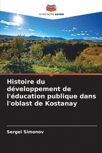 bokomslag Histoire du dveloppement de l'ducation publique dans l'oblast de Kostanay