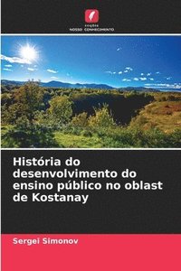 bokomslag Histria do desenvolvimento do ensino pblico no oblast de Kostanay