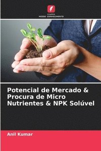 bokomslag Potencial de Mercado & Procura de Micro Nutrientes & NPK Solvel