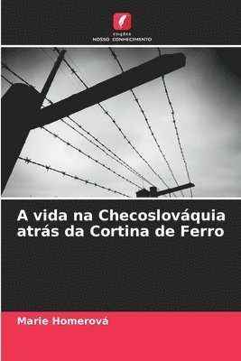 bokomslag A vida na Checoslovquia atrs da Cortina de Ferro