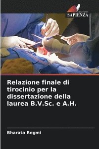 bokomslag Relazione finale di tirocinio per la dissertazione della laurea B.V.Sc. e A.H.