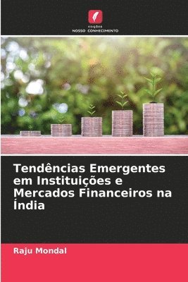 Tendncias Emergentes em Instituies e Mercados Financeiros na ndia 1