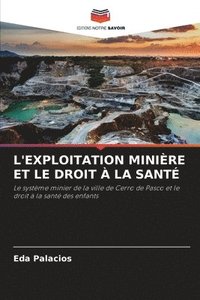 bokomslag L'Exploitation Minire Et Le Droit  La Sant