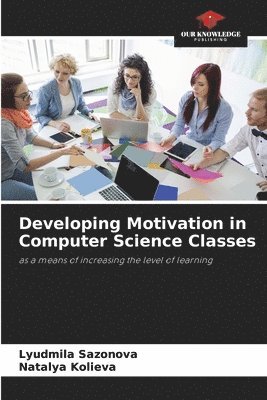 Developing Motivation in Computer Science Classes 1
