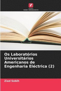 bokomslag Os Laboratrios Universitrios Americanos de Engenharia Elctrica (2)