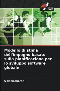 bokomslag Modello di stima dell'impegno basato sulla pianificazione per lo sviluppo software globale