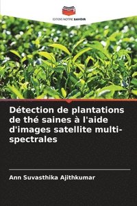 bokomslag Dtection de plantations de th saines  l'aide d'images satellite multi-spectrales