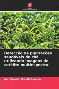 bokomslag Deteco de plantaes saudveis de ch utilizando imagens de satlite multiespectral