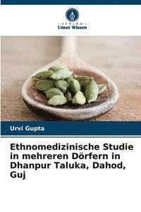 bokomslag Ethnomedizinische Studie in mehreren Drfern in Dhanpur Taluka, Dahod, Guj