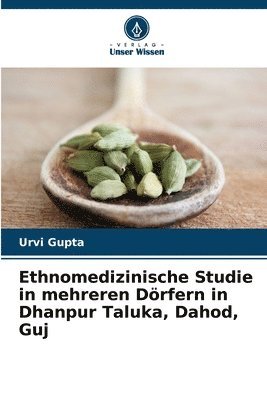 Ethnomedizinische Studie in mehreren Drfern in Dhanpur Taluka, Dahod, Guj 1
