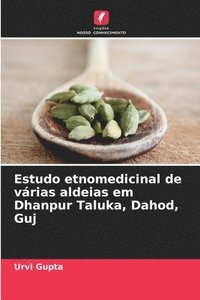 bokomslag Estudo etnomedicinal de vrias aldeias em Dhanpur Taluka, Dahod, Guj