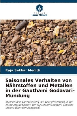 bokomslag Saisonales Verhalten von Nhrstoffen und Metallen in der Gauthami Godavari-Mndung
