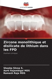 bokomslag Zircone monolithique et disilicate de lithium dans les FPD
