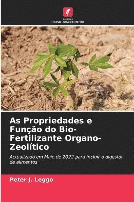 bokomslag As Propriedades e Funo do Bio-Fertilizante Organo-Zeoltico