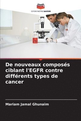 De nouveaux composs ciblant l'EGFR contre diffrents types de cancer 1
