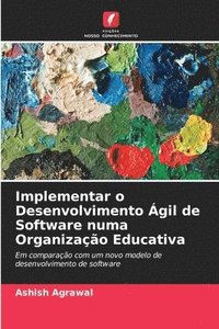 bokomslag Implementar o Desenvolvimento gil de Software numa Organizao Educativa