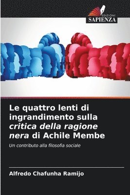 Le quattro lenti di ingrandimento sulla critica della ragione nera di Achile Membe 1