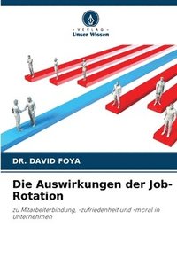 bokomslag Die Auswirkungen der Job-Rotation