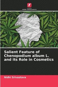 bokomslag Salient Feature of Chenopodium album L. and its Role in Cosmetics