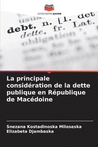 bokomslag La principale considration de la dette publique en Rpublique de Macdoine