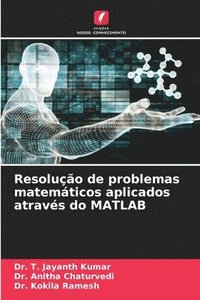 bokomslag Resoluo de problemas matemticos aplicados atravs do MATLAB