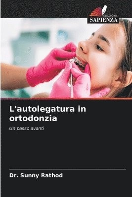 L'autolegatura in ortodonzia 1