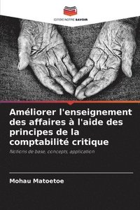 bokomslag Amliorer l'enseignement des affaires  l'aide des principes de la comptabilit critique