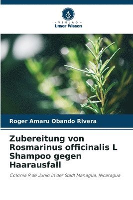 Zubereitung von Rosmarinus officinalis L Shampoo gegen Haarausfall 1