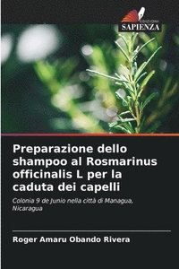 bokomslag Preparazione dello shampoo al Rosmarinus officinalis L per la caduta dei capelli