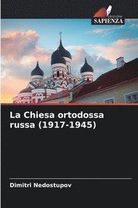 bokomslag La Chiesa ortodossa russa (1917-1945)