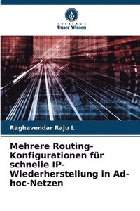 bokomslag Mehrere Routing-Konfigurationen fr schnelle IP-Wiederherstellung in Ad-hoc-Netzen