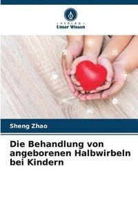 bokomslag Die Behandlung von angeborenen Halbwirbeln bei Kindern