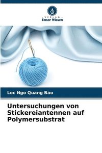 bokomslag Untersuchungen von Stickereiantennen auf Polymersubstrat