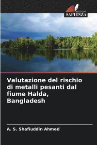bokomslag Valutazione del rischio di metalli pesanti dal fiume Halda, Bangladesh