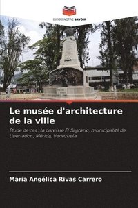 bokomslag Le muse d'architecture de la ville