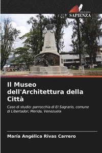 bokomslag Il Museo dell'Architettura della Citt