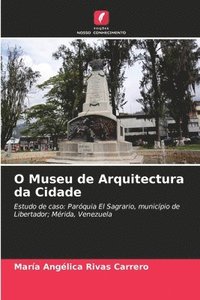 bokomslag O Museu de Arquitectura da Cidade